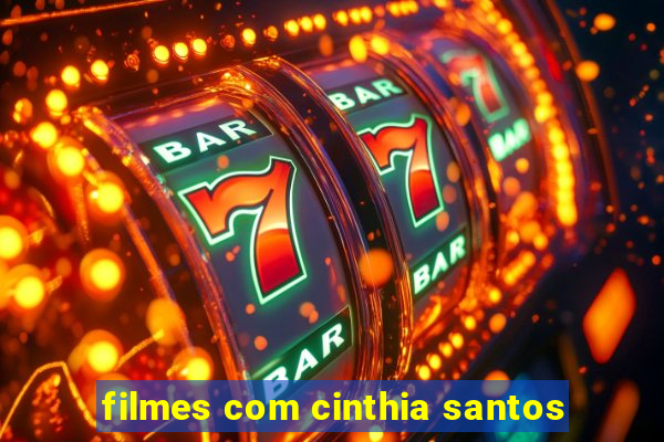 filmes com cinthia santos